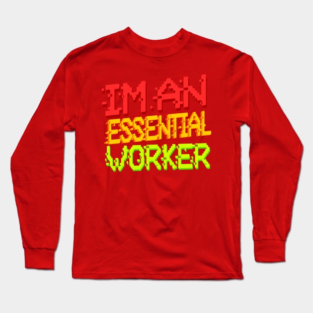 I’m an essential worker Long Sleeve T-Shirt by jaml-12